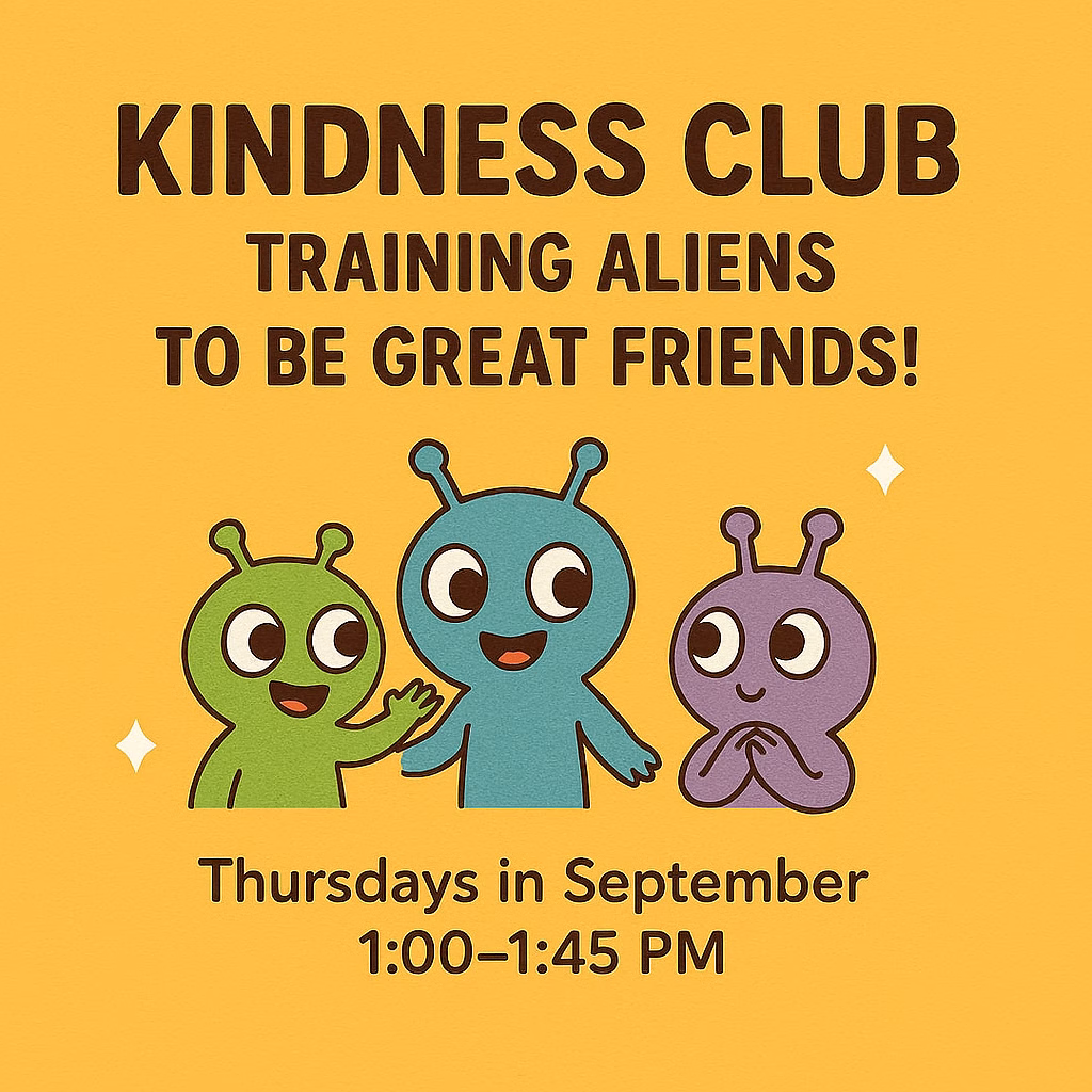 Illustration for a children's social skills class called “Kindness Club: Training Aliens to Be Great Friends!” Three friendly cartoon aliens—green, blue, and purple—smile and gesture playfully against a warm yellow-orange background. Bold text announces the class name and time: Tuesdays in September, 10:15–11:00 AM. Small white stars add a whimsical touch.