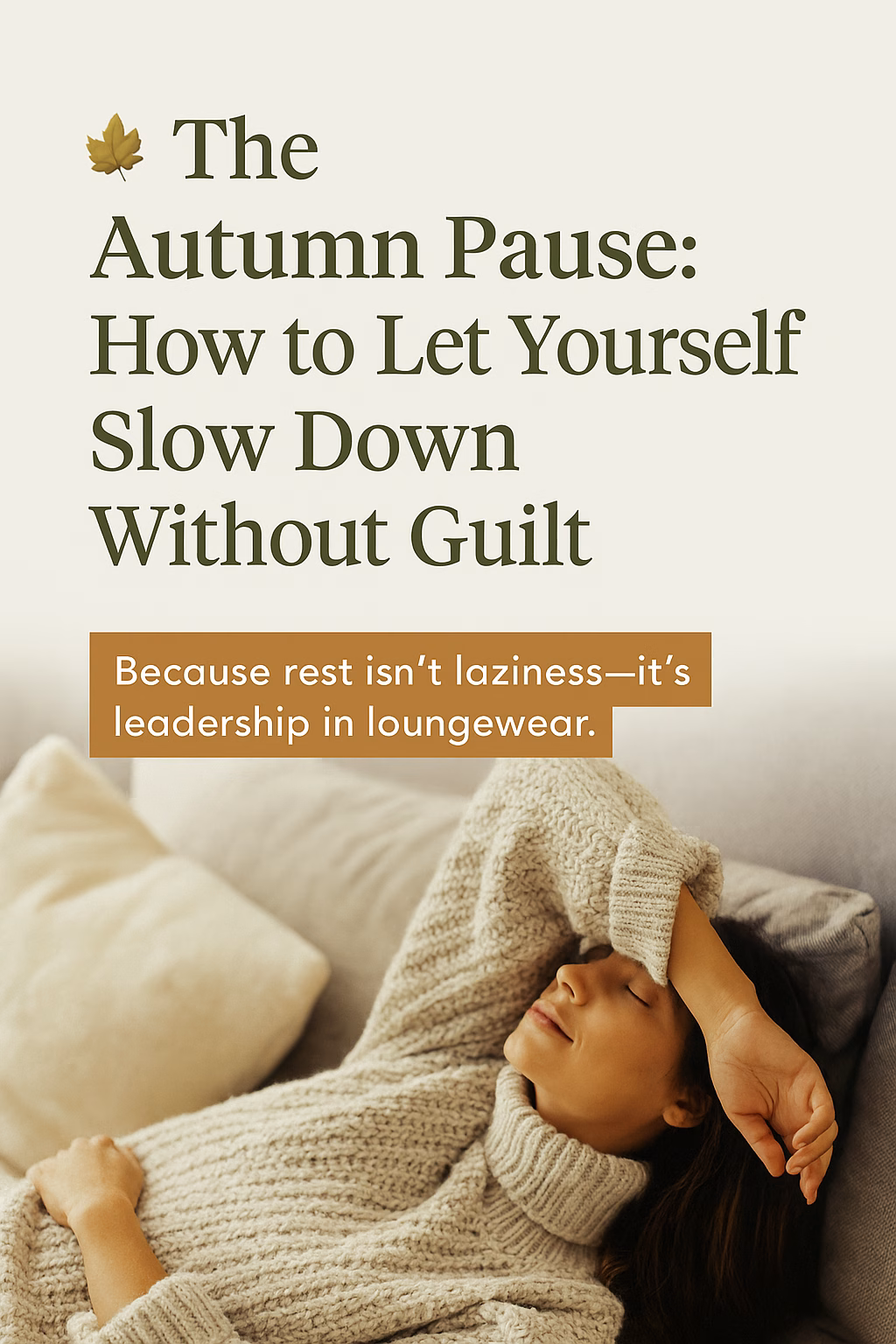 The Autumn Pause: Why Slowing Down Is the Best Thing You’ll Do This Season