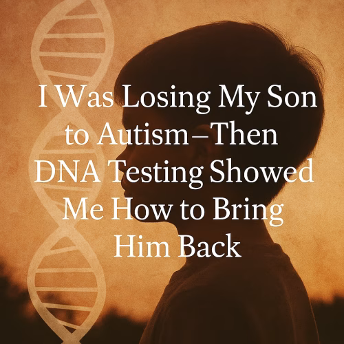 Silhouette of a young boy in profile overlaid with a white DNA double helix strand, set against a warm, textured background. The image includes the title “I Was Losing My Son to Autism—Then DNA Testing Showed Me How to Bring Him Back,” symbolizing the connection between genetic insight and autism recovery.