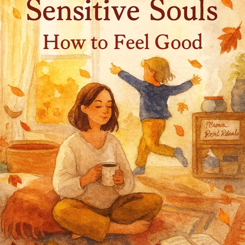 Watercolor illustration of a cozy fall homeschool scene with a mother sipping tea on a cushion and a child twirling nearby. Warm sunlight, autumn leaves, and soft textures create a calming atmosphere. Title reads “Fall Rituals for Sensitive Souls: How to Feel Good.”