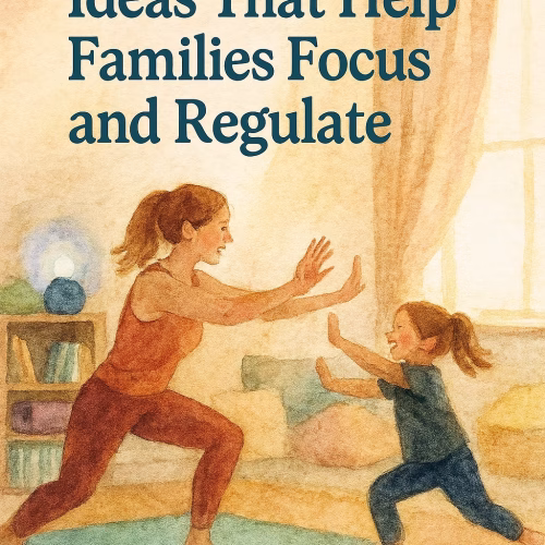 Gentle Exercise Ideas That Help Families Focus and Regulate